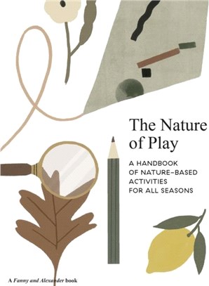 The nature of play :a handbook of nature-based activities for all seasons /