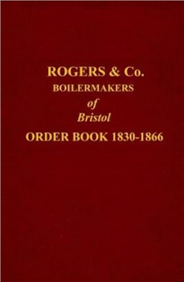 ROGERS ORDER BOOK 1830-1866：BOILERMAKER OF BRISTOL