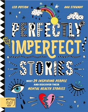 Perfectly Imperfect Stories: Meet 29 inspiring people and discover their mental health stories