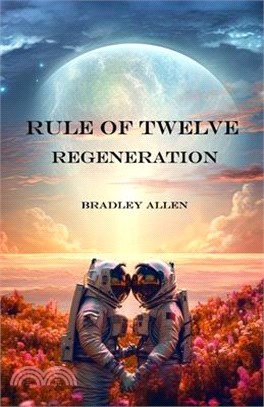 Rule of Twelve - Book 3 - Regeneration