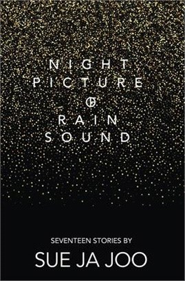 Night Picture of Rain Sound: Seventeen Stories