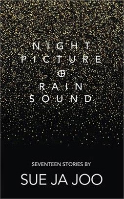 Night Picture of Rain Sound: Seventeen Stories