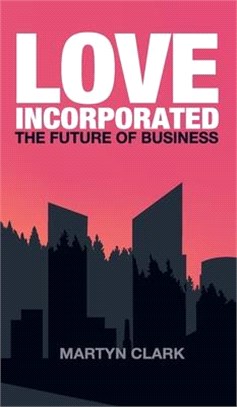 Love Incorporated: The Future of Business