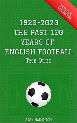 1920-2020: The Past 100 Years of English Football: The Quiz