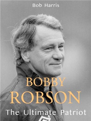 Bobby Robson：The Ultimate Patriot