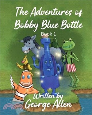 The Adventures of Bobby Blue Bottle: The Rescue