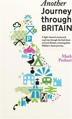 Another Journey through Britain: A light-hearted motorcycle road trip through the back lanes of Great Britain, retracing John Hillaby's classic journe