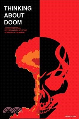 Thinking about Doom: A Philosophical Investigation Into the Doomsday Argument