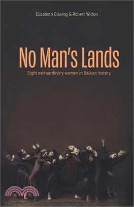No Man's Lands: eight extraordinary women in Balkan history