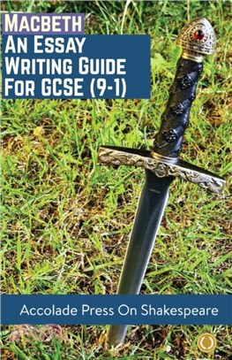 Macbeth：Essay Writing Guide for GCSE (9-1)