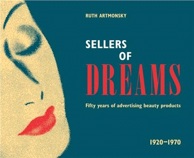 Sellers of Dreams：Fifty years of the advertising of beauty products 1920-1970