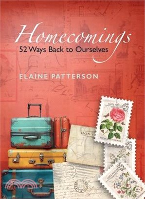 Homecomings 52 Ways Back to Yourself