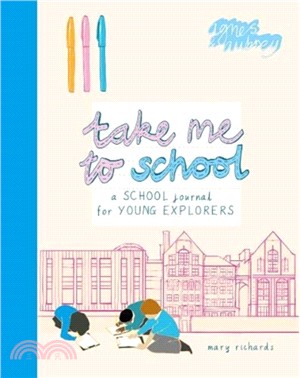 Take Me To School: A School Journal for Young Explorers