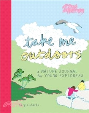 Take Me Outdoors：A Nature Journal for Young Explorers