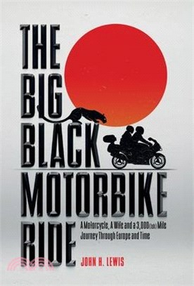 The Big Black Motorbike Ride: A Motorcycle, A Wife and a 3,000(Ish) Mile Journey Through Europe and Time