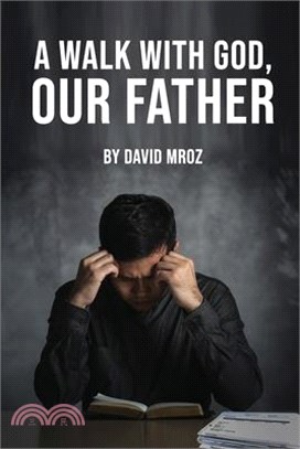 A Walk with God, Our Father