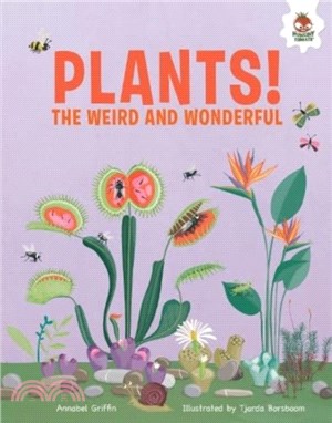 Plants!：The Weird And Wonderful