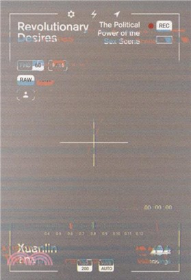 Revolutionary Desires：The Political Power of the Sex Scene