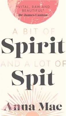 A Bit of Spirit and a Lot of Spit：The Journey of Anna Mae, from Premonition to Bereavement. Domestic Violence, to Freedom.