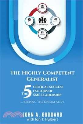 The Highly Competent Generalist: The 5 Critical Success Factors of SME Leadership