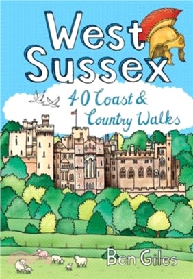 West Sussex：40 Coast & Country Walks