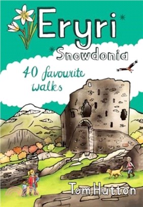 Eryri/Snowdonia：40 Favourite Walks