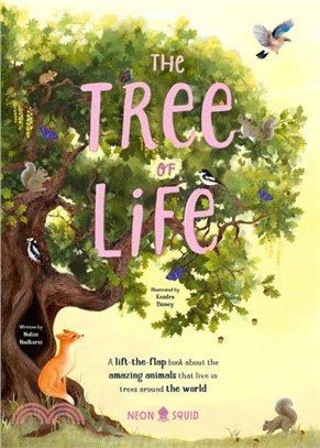 The Tree of Life：A lift-the-flap book about the amazing animals that live in trees around the world