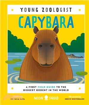 Capybara (Young Zoologist)：A First Field Guide to the Biggest Rodent in the World