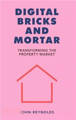 Digital Bricks and Mortar：Transforming the Property Market