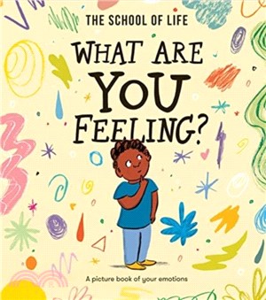 What Are You Feeling?：A picture book of your emotions