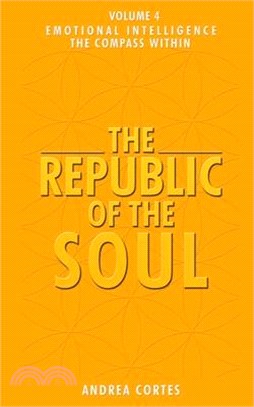 The Republic of the Soul: Volume 4 - Emotional Intelligence The Compass Within