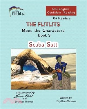 THE FLITLITS, Meet the Characters, Book 9, Scuba Salt, 8+Readers, U.S. English, Confident Reading: Read, Laugh, and Learn