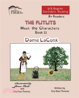 THE FLITLITS, Meet the Characters, Book 11, Dame LaConk, 8+Readers, U.S. English, Confident Reading: Read, Laugh, and Learn