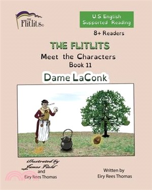 THE FLITLITS, Meet the Characters, Book 11, Dame LaConk, 8+Readers, U.S. English, Supported Reading: Read, Laugh, and Learn