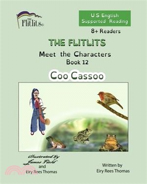 THE FLITLITS, Meet the Characters, Book 12, Coo Cassoo, 8+Readers, U.S. English, Supported Reading: Read, Laugh, and Learn