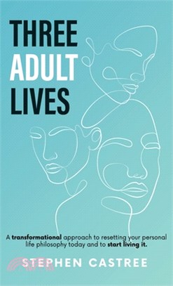 Three Adult Lives: A new life perspective - it all starts today