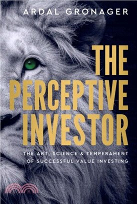 The Perceptive Investor：The Art, Science & Temperament of Successful Value Investing