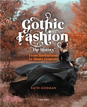 Gothic Fashion The History：From Barbarians to Haute Couture (Compact Edition)