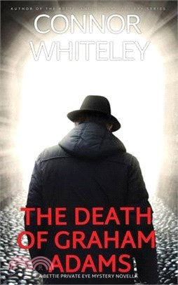 The Death Of Graham Adams: A Bettie English Private Eye Mystery Novella
