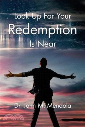 Look Up For Your Redemption Is Near