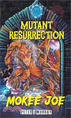 Mokee Joe: Mutant Resurrection