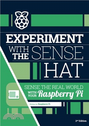 Experiment with the Sense HAT：Sense the real world with your Raspberry Pi