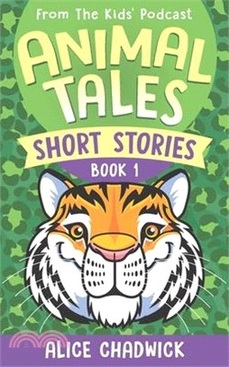 Animal Tales Short Stories: Book 1