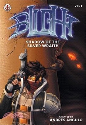 Blight (volume 1): Shadow of the Silver Wraith: Shadow of the Silver Wraith