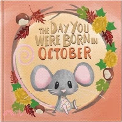 The Day You Were Born In October. . .