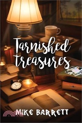 Tarnished Treasures: Poetry for healing the pains of life and love
