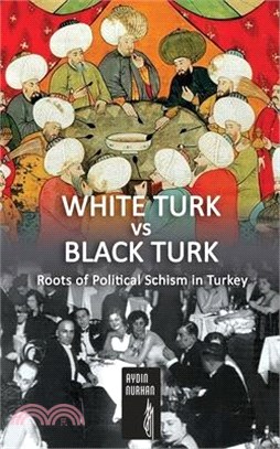 WHITE TURK vs BLACK TURK: Roots of Political Schism in Turkey