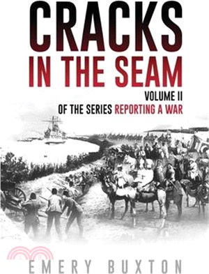 Cracks in the Seam: Volume II of the series Reporting a War