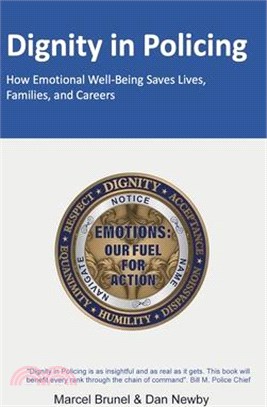 Dignity in Policing: How Emotional Well-Being Saves Lives, Families, and Careers