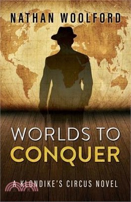 Worlds To Conquer: A Klondike's Circus Novel